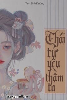 THÁI TỬ CỐ CHẤP YÊU THẦM TA