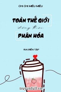 TOÀN THẾ GIỚI ĐỒNG THỜI PHÂN HOÁ