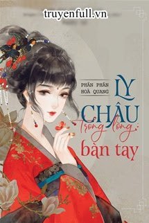 LY CHÂU TRONG LÒNG BÀN TAY