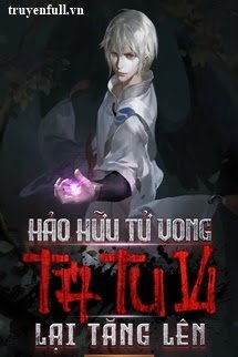 HẢO HỮU TỬ VONG: TU VI CỦA TA LẠI TĂNG LÊN