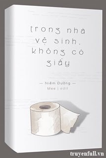 TRONG NHÀ VỆ SINH, KHÔNG CÓ GIẤY