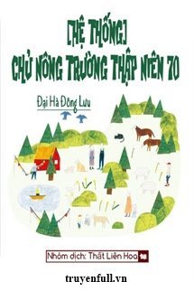 CHỦ NÔNG TRƯỜNG THẬP NIÊN 70 [HỆ THỐNG]