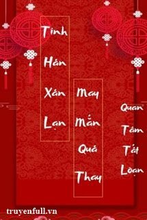 TINH HÁN XÁN LẠN, MAY MẮN QUÁ THAY