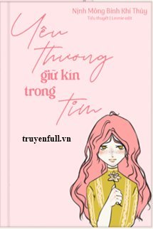 YÊU THƯƠNG GIỮ KÍN TRONG TIM