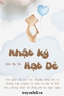 NHẬT KÝ HẠT DẺ