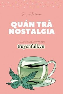 QUÁN TRÀ NOSTALGIA