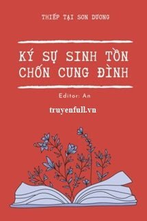 KÝ SỰ SINH TỒN Ở CUNG ĐÌNH