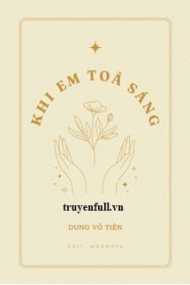 KHI EM TỎA SÁNG