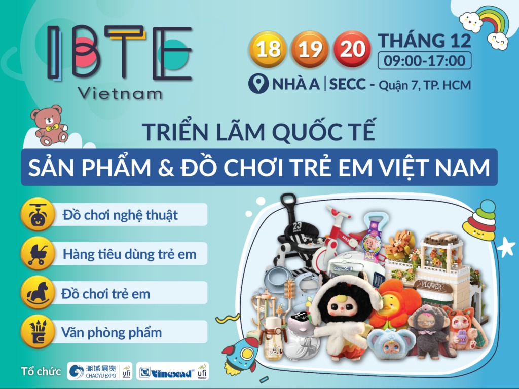 Triển lãm Quốc tế Sản phẩm và Đồ chơi Trẻ em Việt Nam (IBTE 2025) Triển lãm Quốc tế Sản phẩm và Đồ chơi Trẻ em Việt Nam (IBTE 2025)