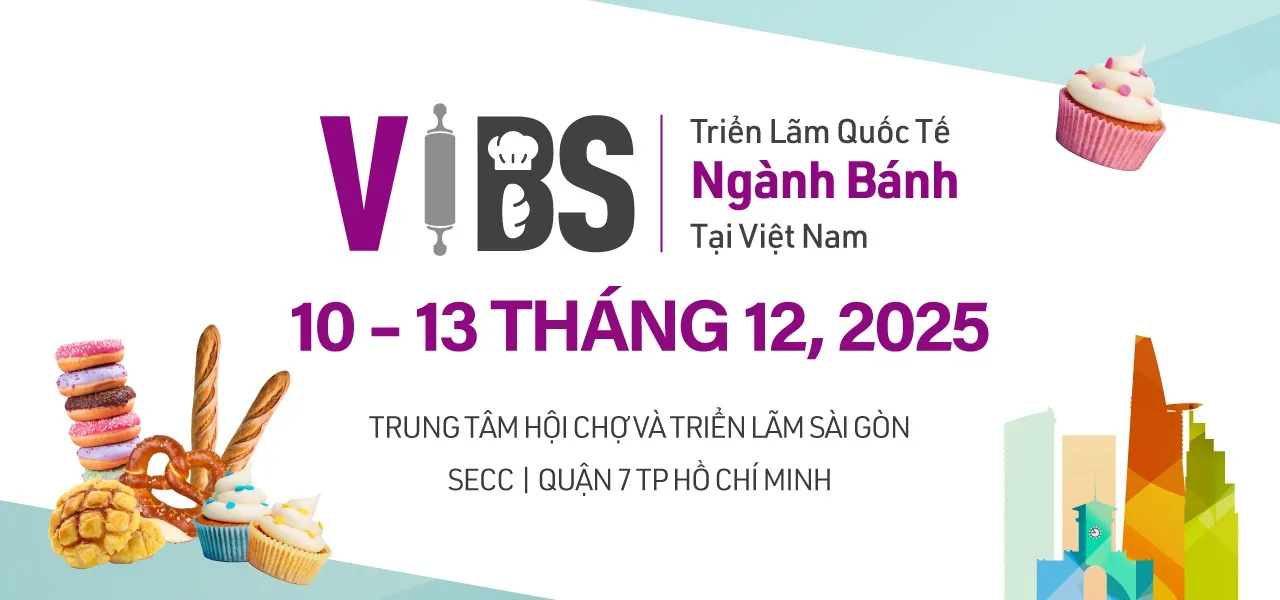 Thông tin chi tiết triển lãm VIBS 2025 (Triển lãm thiết bị Làm bánh)